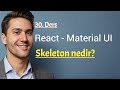 React Material UI Skeleton nedir?  Dikkat edilmesi gerekenler!