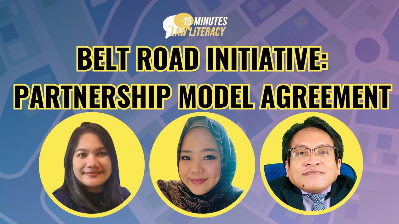 15 Mins Law Literacy Belt Road Initiative (BRI) Partnership & Model
