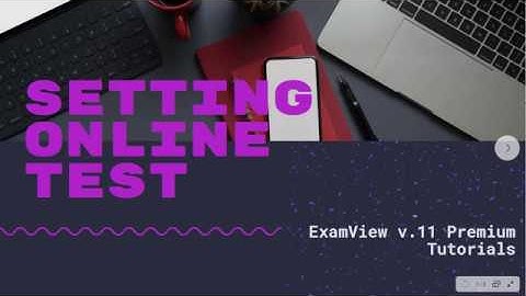 Setting Online Test by ExamView V.11 PREMIUM | ExamView tutorial