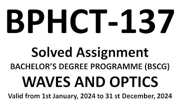 bphct-137 / bphct-137 solved assignment 2024 / IGNOU BPHCT 137 Assignment 2024 / waves and optics