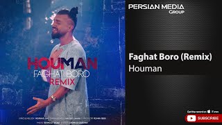 Houman - Faghat Boro - Remix ( هومان - فقط برو - ریمیکس )
