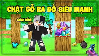 Minecraft nhưng Bạn Chặt Gỗ Sẽ Ra Đồ Netherite Mạnh Nhất Game | Siro Sinh Tồn Đánh Bại Warden