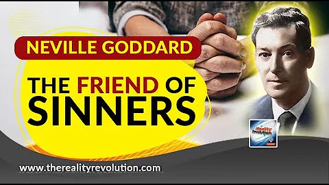 Neville Goddard The Friend Of Sinners (with discus...