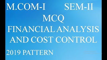 MCQ || SPPU || M.COM-I || SEM-II || financial analysis and cost control || 2019 CREDIT PATTERN ||