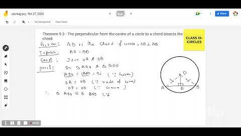 Circles Class IX Theorem 9.3 and 9.4 Perpendicular drawn from centre to the chord bisects the chord.