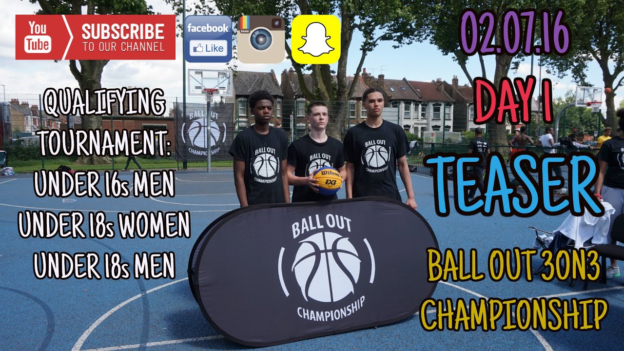 BALL OUT 2016 - Day 1 Trailer 02.07.16 Woodgreen Basketball