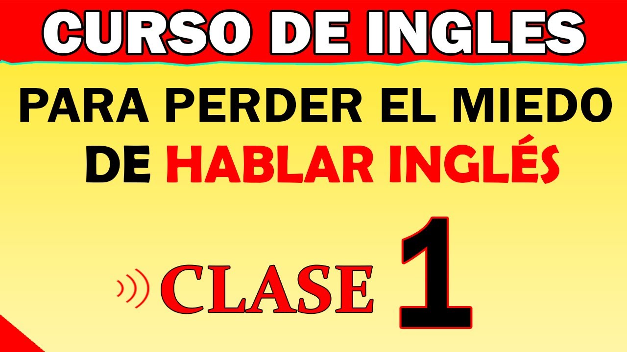 CURSO DE INGLES [MÉTODO PARA PERDER EL MIEDO DE HABLAR] Aprende inglés fácil y rápido