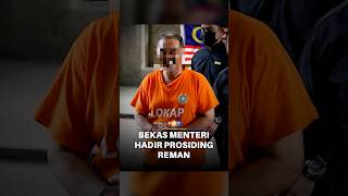 RCI TH: Bekas menteri tiba di mahkamah untuk prosiding reman