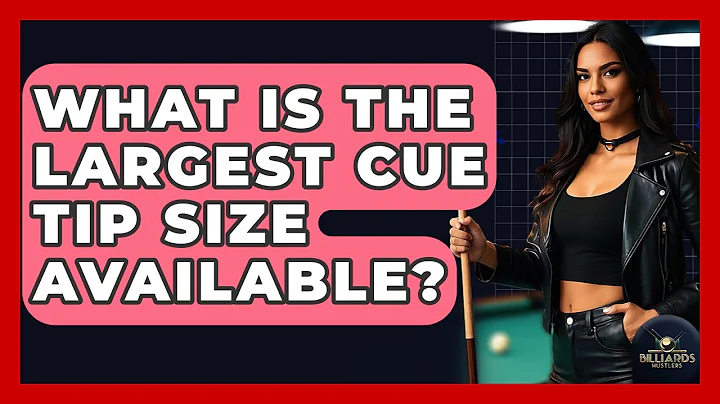 What Is The Largest Cue Tip Size Available? - Billiards Hustlers