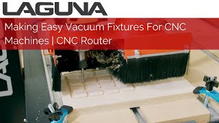 How To Make Easy Vacuum Fixtures For CNC Machines | CNC Router