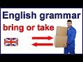 The difference between bring and take | English grammar