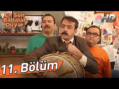 En Son Babalar Duyar 11. Bölüm (Full HD)