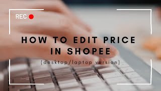 How to Edit Price in Shopee Desktop Version screenshot 4