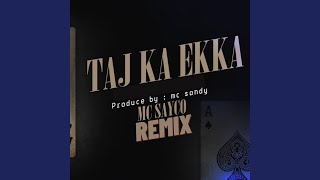 Taj Ka Ekka (Remix)