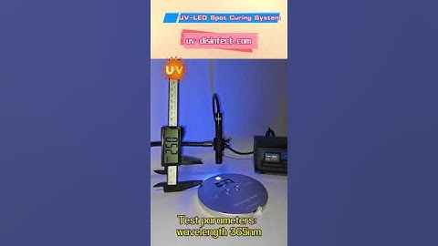 UV LED Spot Curing System UV1S Test parameters: wavelength 365nm lens spot10mm 25mm height