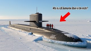 Why Can't US Submarines Conquer the Arctic Ice?