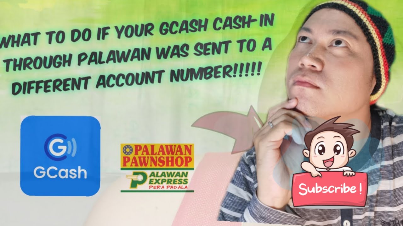 What to do if your GCASH cashin through Palawan was sent to a