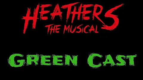 HEATHERS: The Musical - Green Cast Promo