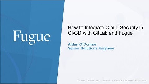 How to Integrate Cloud Security in CI/CD with GitLab and Fugue