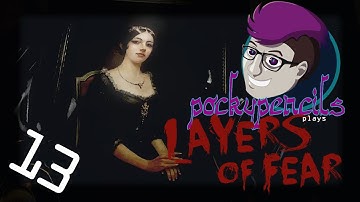 Layers of Fear pt 13- Terrible Fate