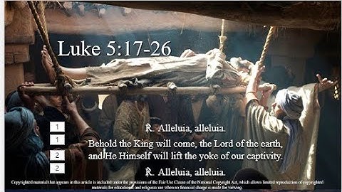 2nd week of Advent MONDAY - Gospel Luke 5:17–26 - Behold the king will come, the Lord o