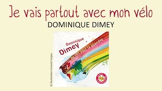 Dominique Dimey - J'vais partout avec mon vélo - chanson pour enfants chords