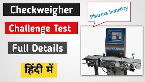 Checkweigher Challenge Test | Pharma Industry