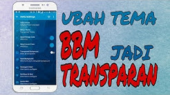 Cara ubah tema BBM menjadi transparan!!! Begini cara MUDAHnya.... - Durasi: 2.12. Cara ubah tema BBM menjadi transparan!!! Begini cara MUDAHnya.... - Durasi: 2.12.