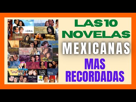 ⭕⭕⭕Las 10 Mejores NOVELAS MEXICANAS que Nunca Olvidarás✅✅✅