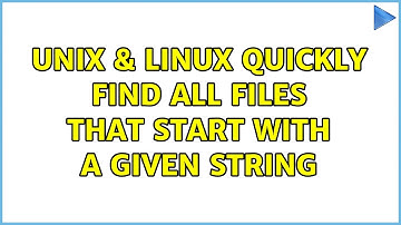 Unix & Linux: Quickly find all files that start with a given string (3 Solutions!!)