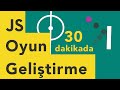 Javascript Oyun Yapımı - 30 dakikada JavaScript ile Oyun Geliştirme