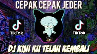 Download lagu Dj Pak Cepak Jeder X Kini Ku Telah Kembali Gala-galasound Tiktok Viral Yang Mp3 Video Mp4