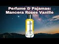 Perfume & Pajamas: Quick Review of Roses Vanille by Mancera 🌹