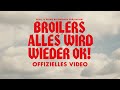 Broilers Alles Wird Wieder Ok Offizielles Musikvideo Broilers Alles Wird Wieder Ok Offizielles Musikvideo