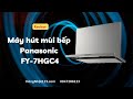 Hút mùi nhà bếp Panasonic FY-7HGC4-S kiêm khử mùi loại 75CM