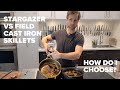 Field cast iron skillet vs Stargazer - How do I choose?