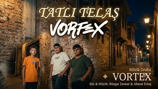 Vortex - Tatli Telaş