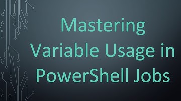Mastering Variable Usage in PowerShell Jobs