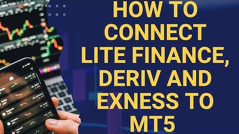 How to Connect Lite Finance, Deriv and Exness to MT 5 account with a simple strategy.