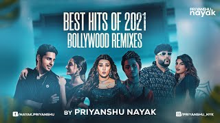 Best Bollywood Hits of 2021 (Nonstop Remixes) - Priyanshu Nayak || Top Dance & Love DJ Mix Songs