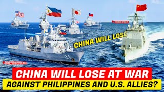 China will LOSE AT WAR against the Philippines and United States Allies