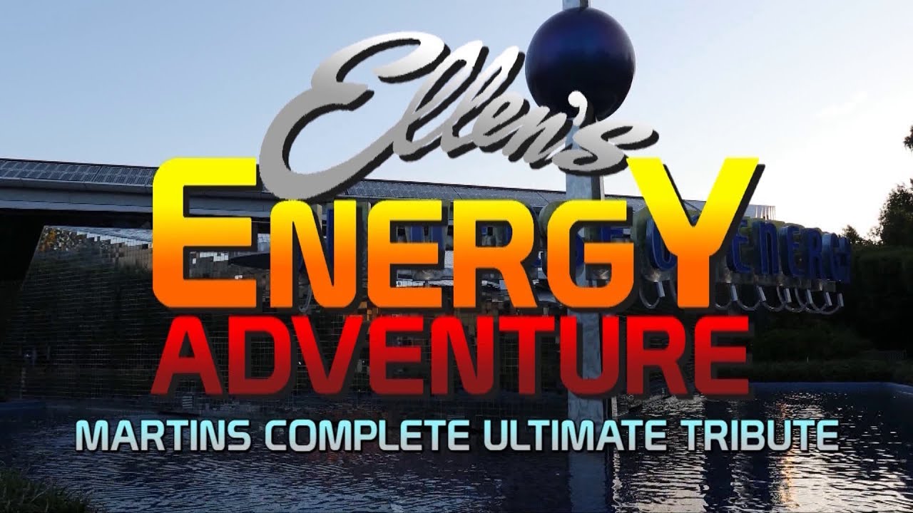 Ellen's Energy Adventure - Martins Complete Ultimate Tribute
