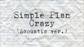 Simple Plan - Crazy(Acoustic Ver.)(Karaoke with backing vocals)