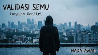 Validasi Semu (Langkah Sendiri) - Nada Awan |  Lyric Video