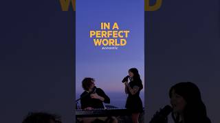 In A perfect World acoustic with Julia Michaels is OUT EVERYWHERE NOW 