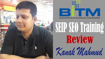 SEO Training Center in Dhaka [Review] by Kanak Mahmud | BITM SEO Training | Free SEO Course
