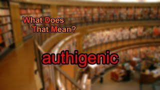 What does authigenic mean