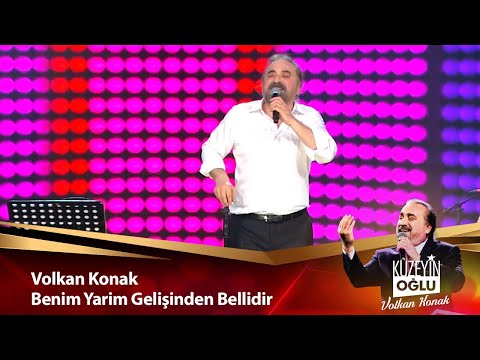 Volkan Konak - Benim Yarim Gelişinden Bellidir