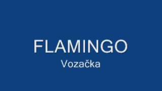 Video thumbnail of "FLAMINGO   Vozačka KfLg"
