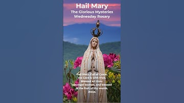 Thumbnail of Hail Mary Rosary Prayer - Wednesday Rosary - Glorious Mysteries - Our Lady of Fatima